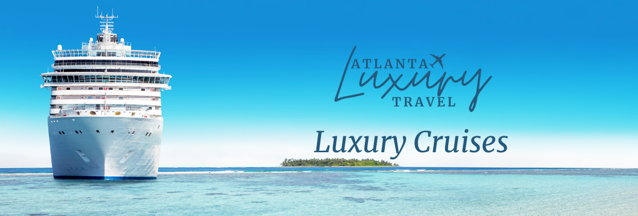 Call us at 404.433.7111 for Luxury Cruises